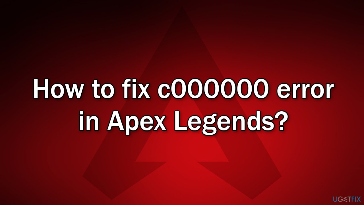 How to fix c000000 error in Apex Legends?