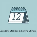 How to fix calendar on taskbar is showing chinese characters copy