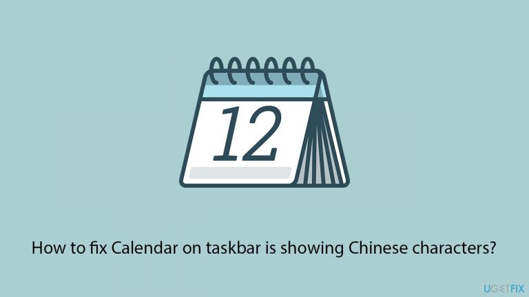 How to fix Calendar on taskbar is showing Chinese characters?