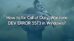 How to fix call of duty warzone dev error 5573 in windows