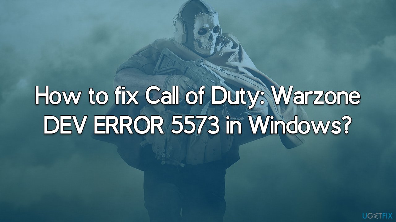 How to fix Call of Duty: Warzone DEV ERROR 5573 in Windows?