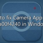 How to fix camera app error 0xa00f4240 in windows