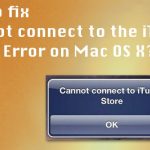 How to fix cannot connect to the itunes store error on mac os x