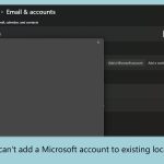 How to fix cant add a microsoft account to existing local account