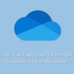 How to fix cant add your folder right now onedrive error in windows