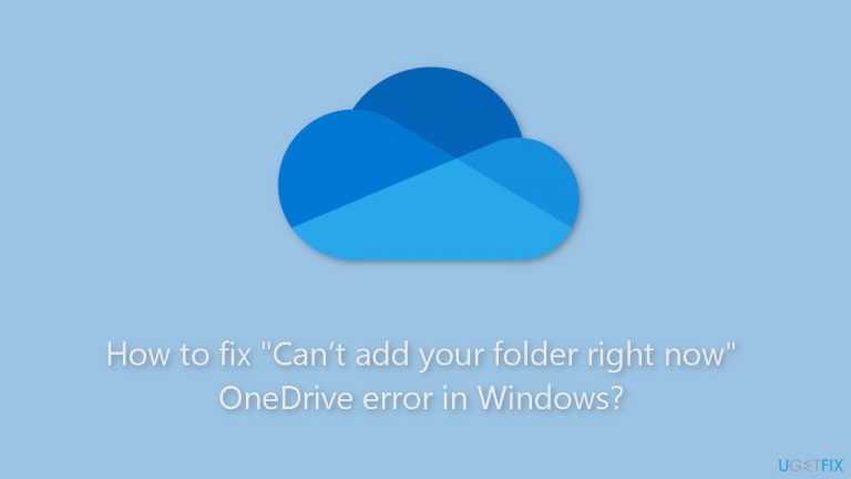 How to fix Cant add your folder right now OneDrive error in Windows