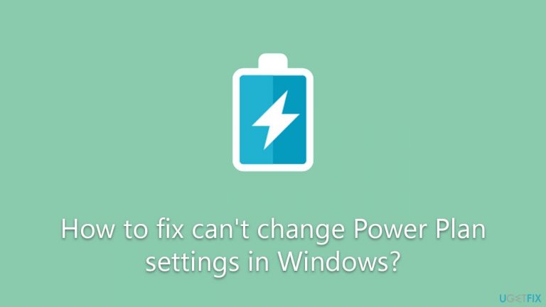 How to fix can’t change Power Plan settings in Windows?