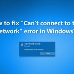 How to fix cant connect to this network error in windows