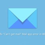 How to fix cant get mail mail app error in windows