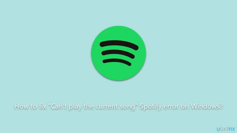 How to fix “Can’t play the current song” Spotify error on Windows?
