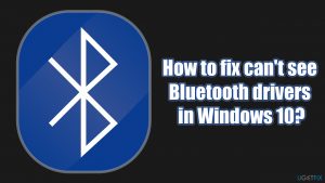 How to fix cant see bluetooth drivers in windows