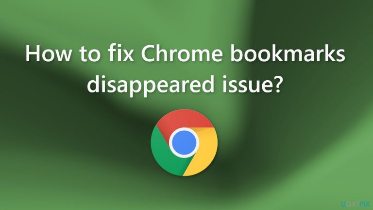 How to fix Chrome bookmarks disappeared issue?