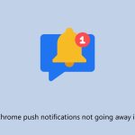 How to fix chrome push notifications not going away in windows