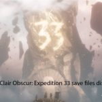 How to fix clair obscur expedition 33 save files dissapeared copy