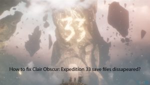 How to fix clair obscur expedition 33 save files dissapeared copy