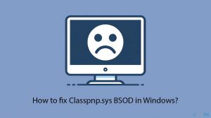 How to fix classpnp sys bsod in windows copy