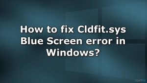 How to fix cldfit sys blue screen error in windows