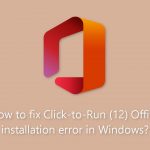How to fix click to run 12 office installation error in windows