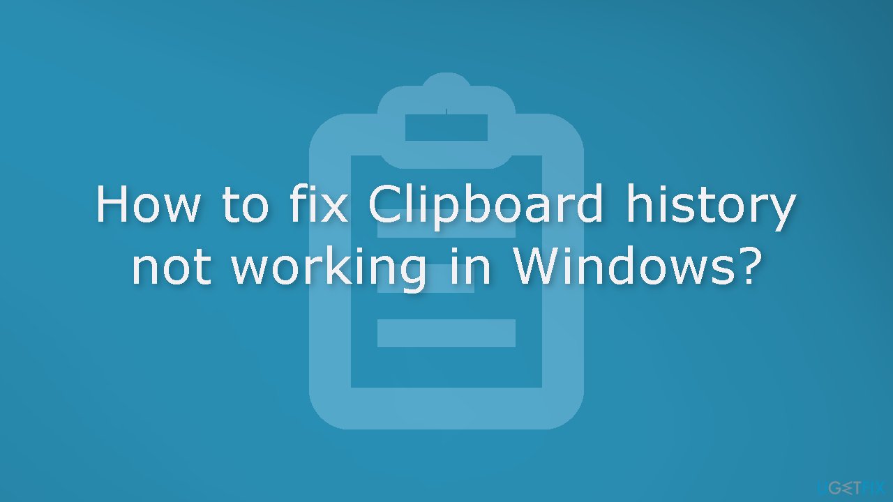 How to fix Clipboard history not working in Windows