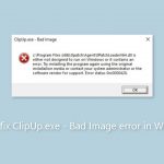 How to fix clipup exe bad image error in windows