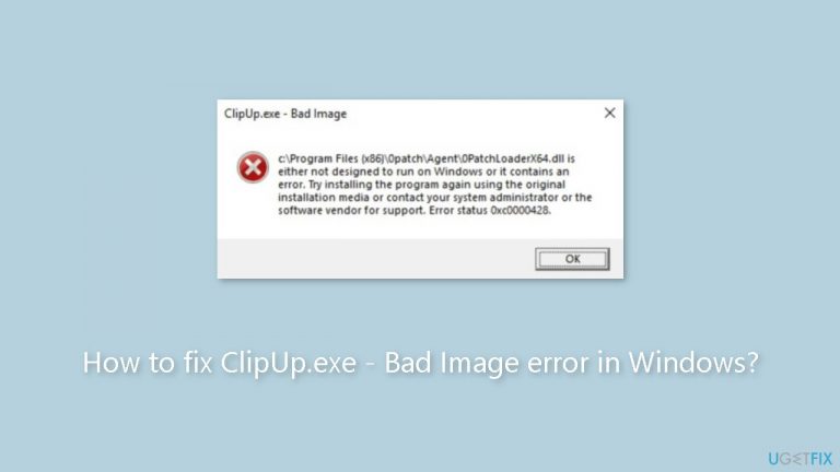 How to fix ClipUp.exe – Bad Image error in Windows?