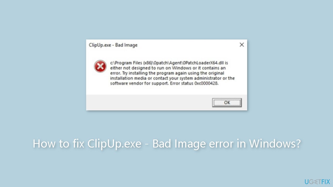 How to fix ClipUp.exe Bad Image error in Windows