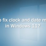 How to fix clock and date missing in windows