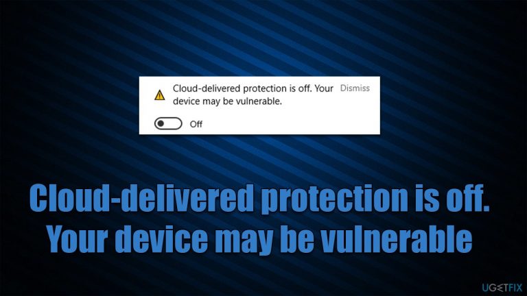 How to fix “Cloud-delivered protection is off. Your device may be vulnerable”?