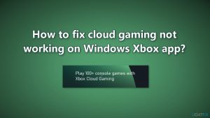 How to fix cloud gaming not working on windows xbox app