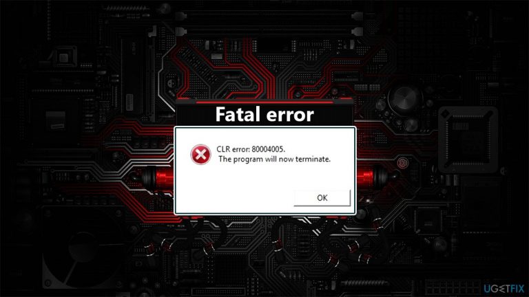 How to fix CLR error: 80004005 The program will now terminate in Windows?