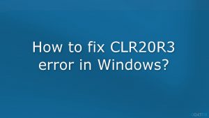 How to fix clr20r3 error in windows