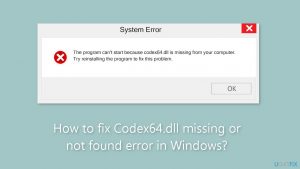 How to fix codex64 dll missing or not found error in windows