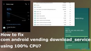 How to fix com android vending download service using 100 cpu