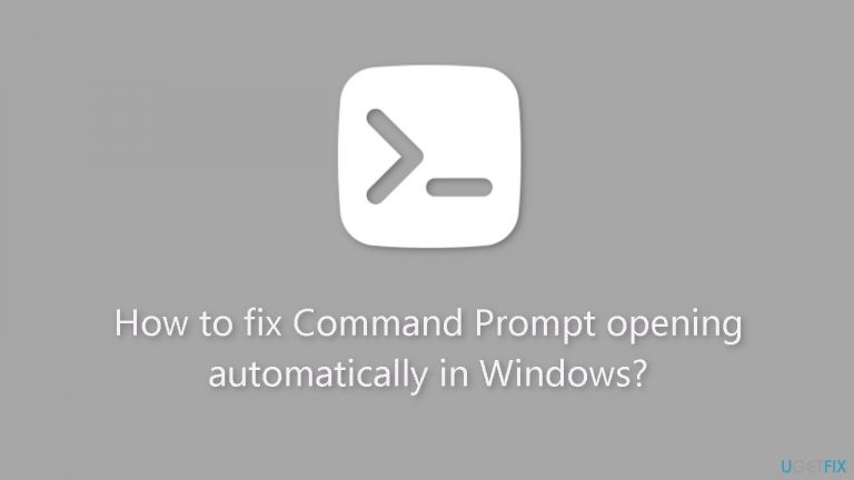 How to fix Command Prompt opening automatically in Windows