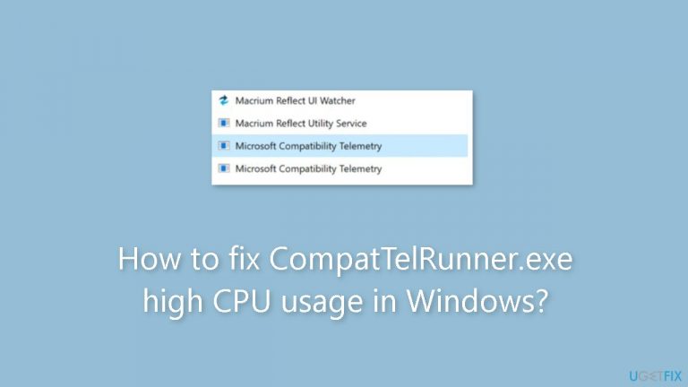 How to fix CompatTelRunner.exe high CPU usage in Windows?