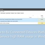 How to fix connected devices platform user service high ram usage in windows
