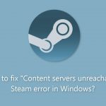 How to fix content servers unreachable steam error in windows