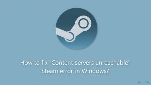 How to fix content servers unreachable steam error in windows