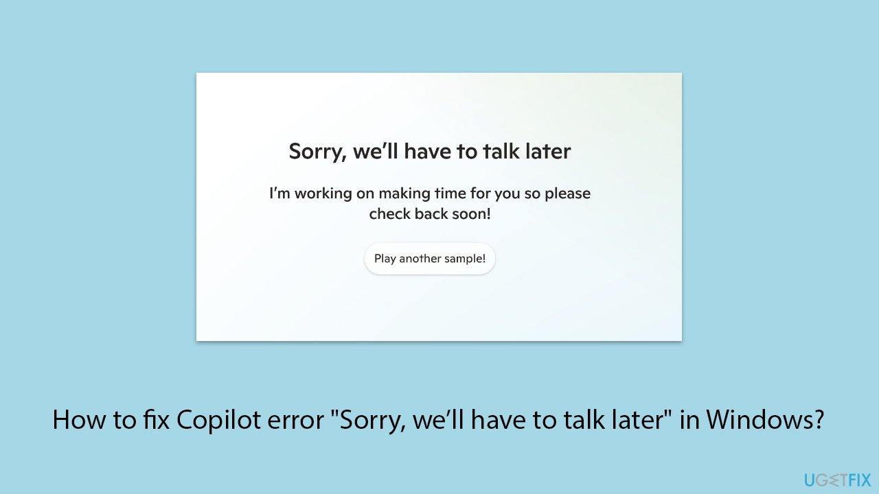 How to fix copilot error sorry well have to talk later in windows copy How to fix copilot error sorry well have to talk later in windows copy