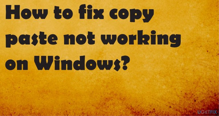 How to fix copy paste not working on Windows?