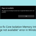 How to fix core isolation memory integrity page not available error in windows