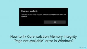 How to fix core isolation memory integrity page not available error in windows