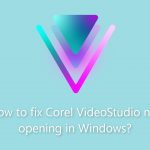 How to fix corel videostudio not opening in windows