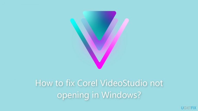 How to fix Corel VideoStudio not opening in Windows