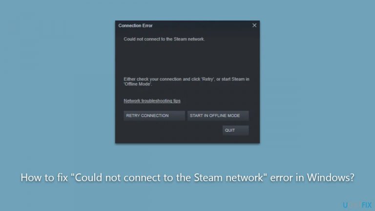 How to fix “Could not connect to the Steam network” error in Windows?