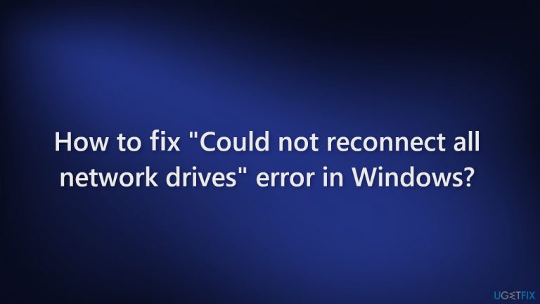 How to fix “Could not reconnect all network drives” error in Windows?