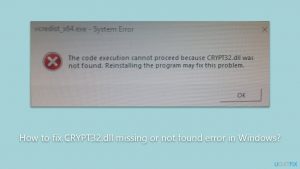 How to fix crypt32 dll missing or not found error in windows