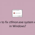 How to fix ctfmon exe system error in windows