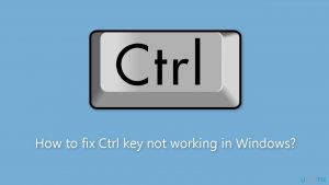 How to fix ctrl key not working in windows
