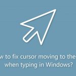 How to fix cursor moving to the left when typing in windows